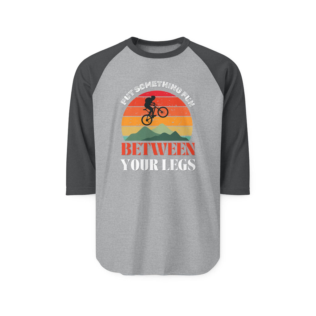 Put something fun between your legs  - Raglan Shirt, Funny Sports Tee, Casual Wear, Gift for Klunkers