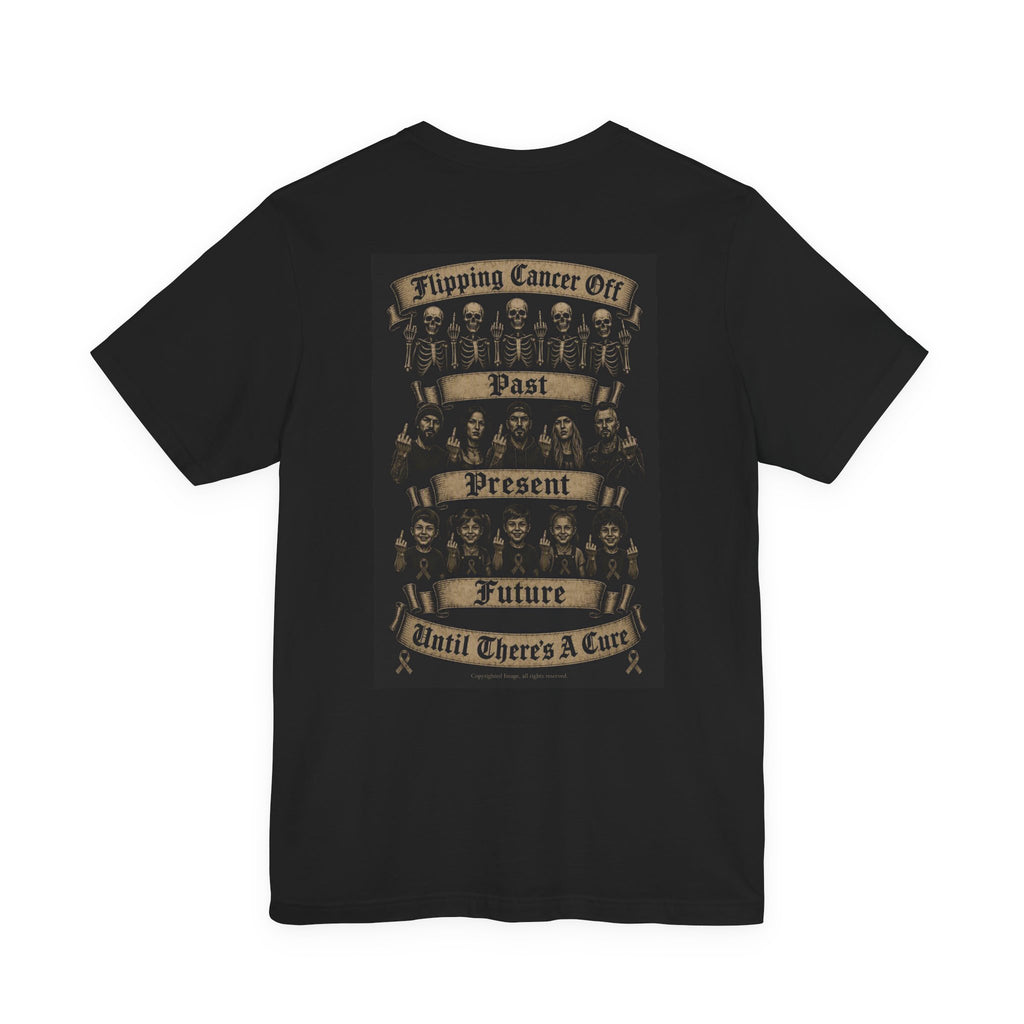 T-Shirt — "Flipping Cancer Off: Past, Present, Future — Until There’s a Cure"