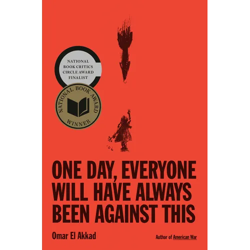 One Day, Everyone Will Have Always Been Against This: National Book Award - Hardcover
