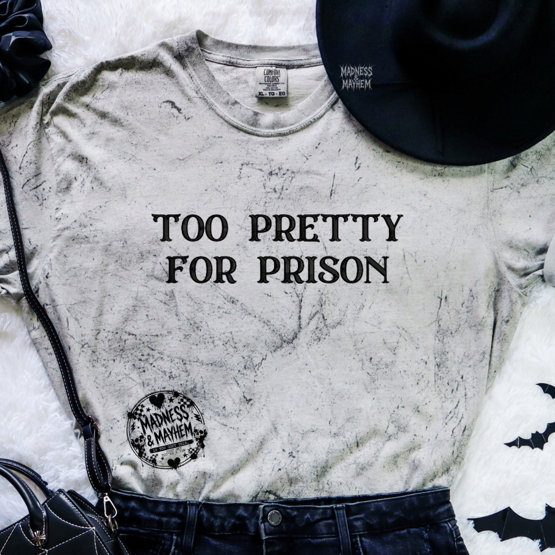 Too pretty for prison embroidered color blast tshirt
