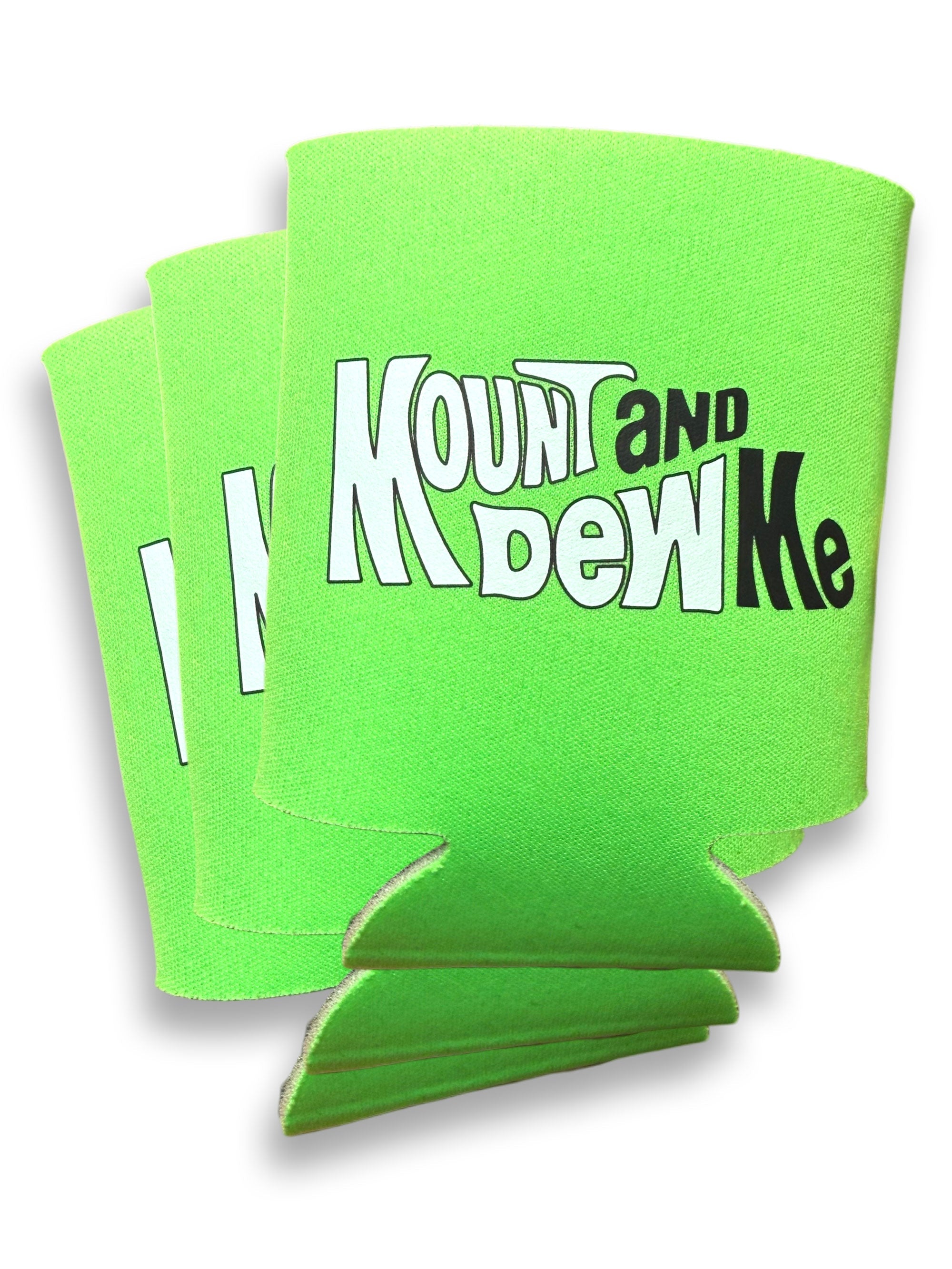 Mount And Dew Me | Koozie